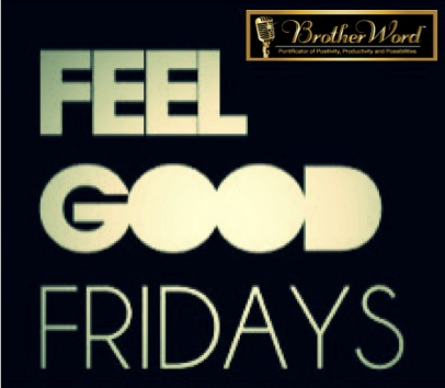 BrotherWord - Feel Good Fridays